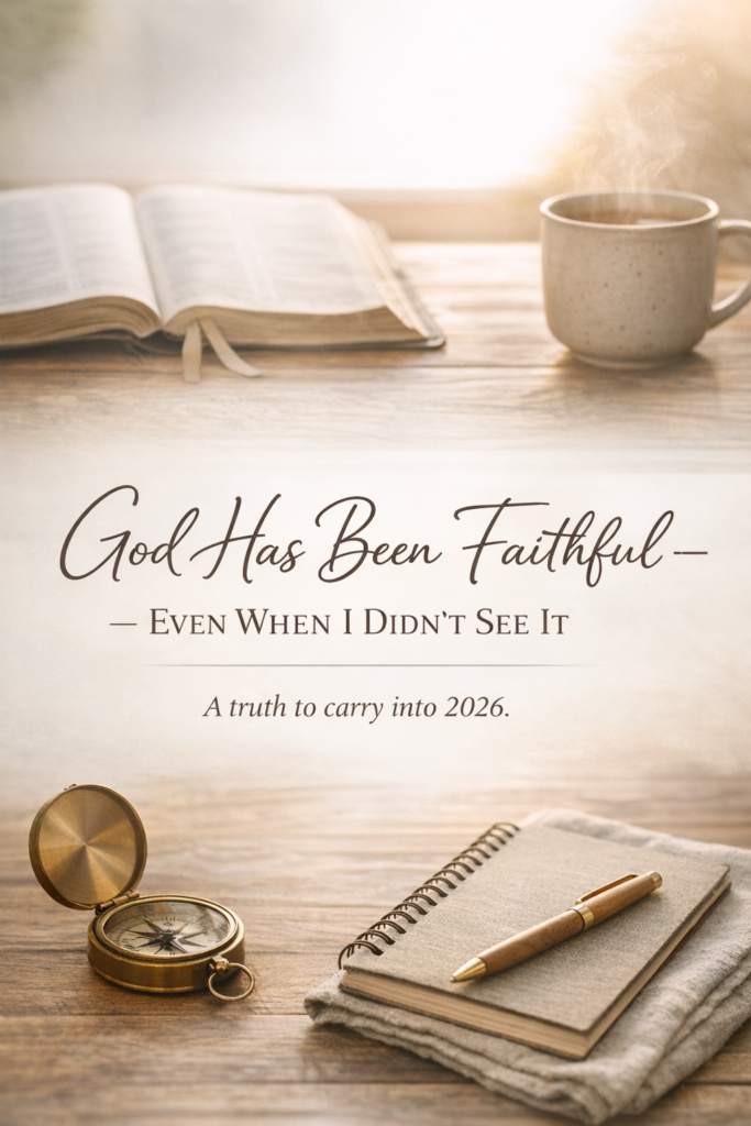 Christian inspirational quote image reading “God Has Been Faithful — Even When I Didn’t See It,” styled with warm neutral tones and devotional elements.